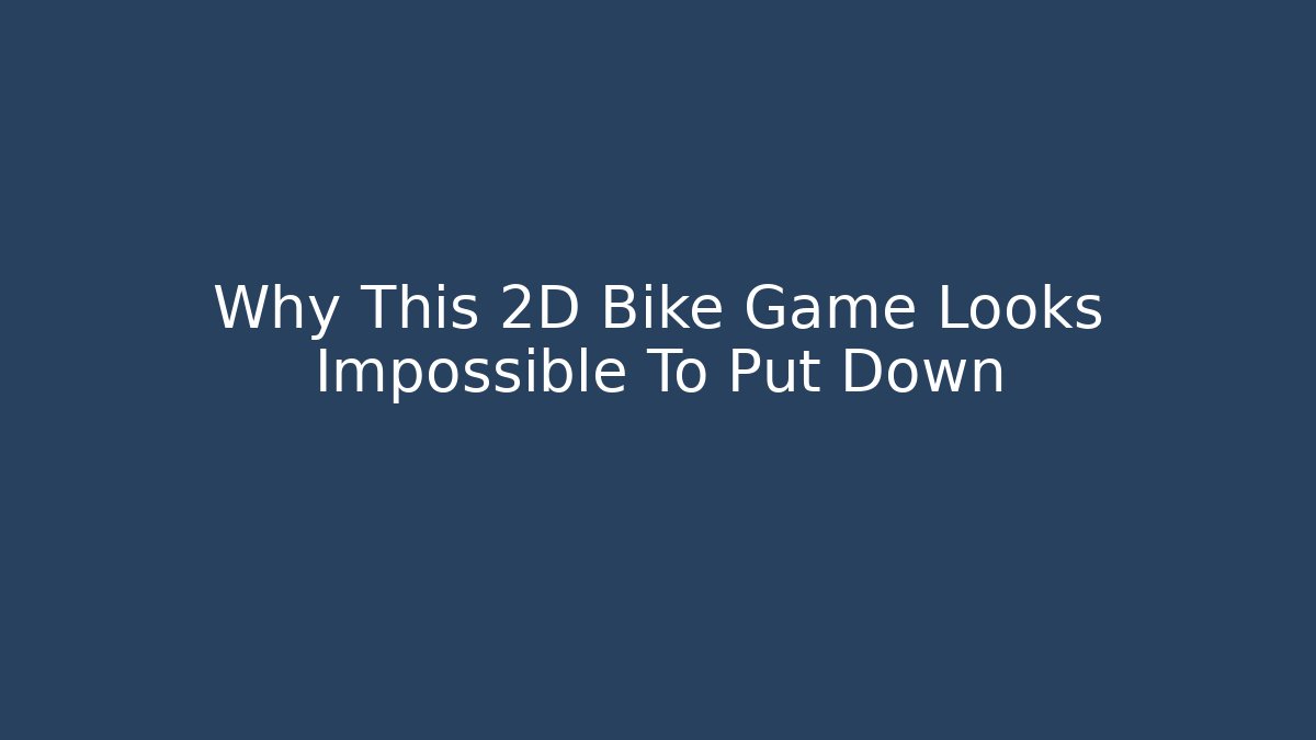 Why This 2D Bike Game Looks Impossible To Put Down