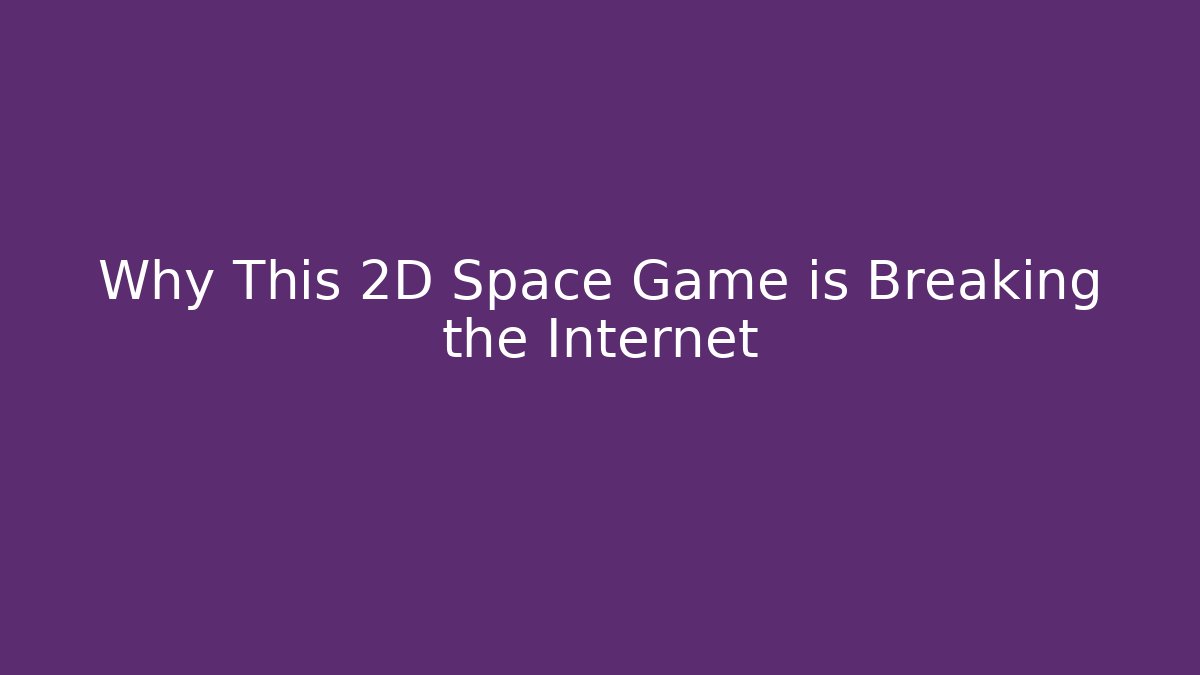 Why This 2D Space Game is Breaking the Internet - Felix Cat Insurance