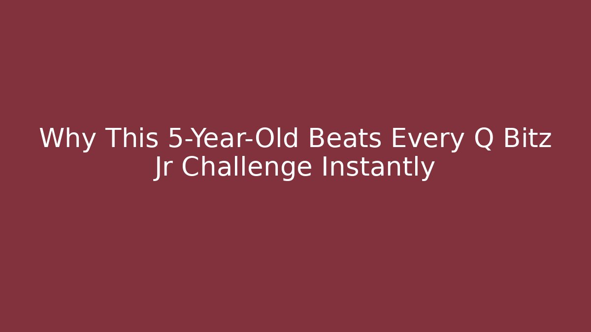 Why This 5-Year-Old Beats Every Q Bitz Jr Challenge Instantly