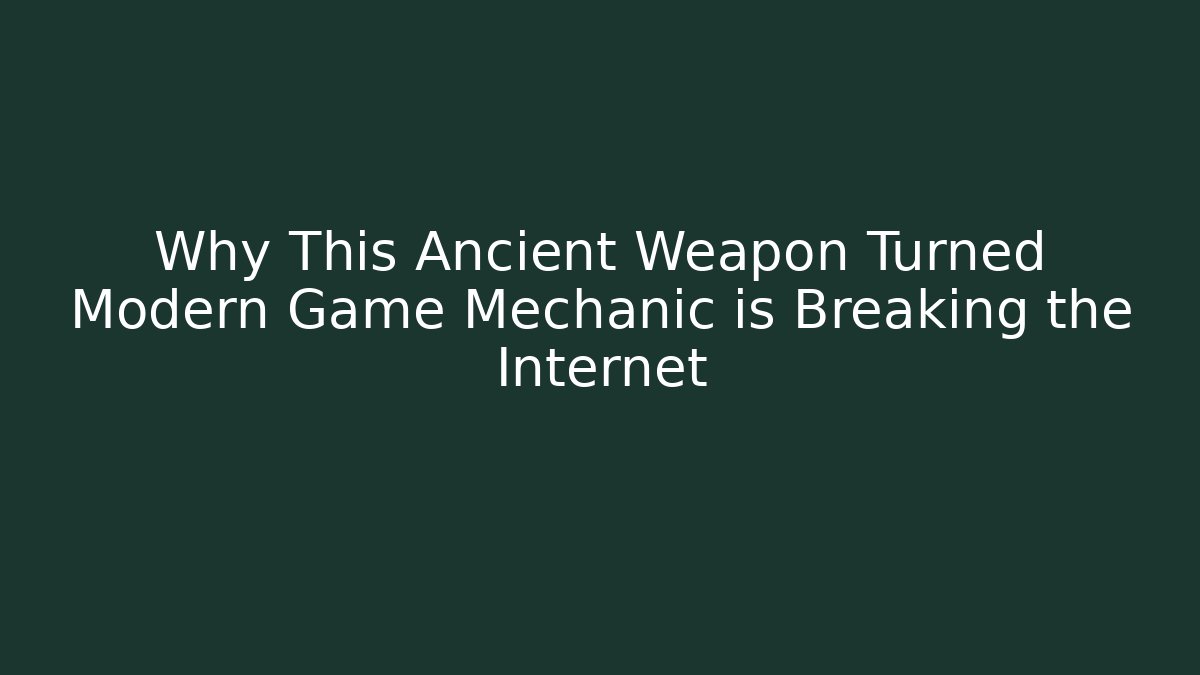 Why This Ancient Weapon Turned Modern Game Mechanic is Breaking the Internet