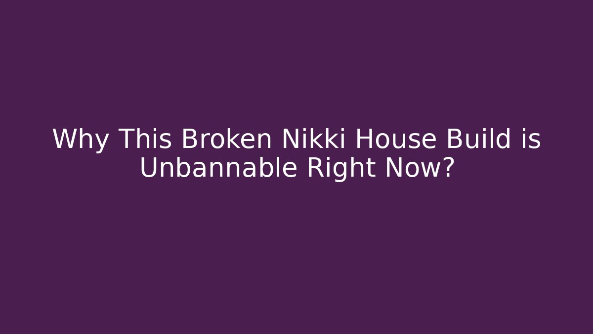 Why This Broken Nikki House Build is Unbannable Right Now?