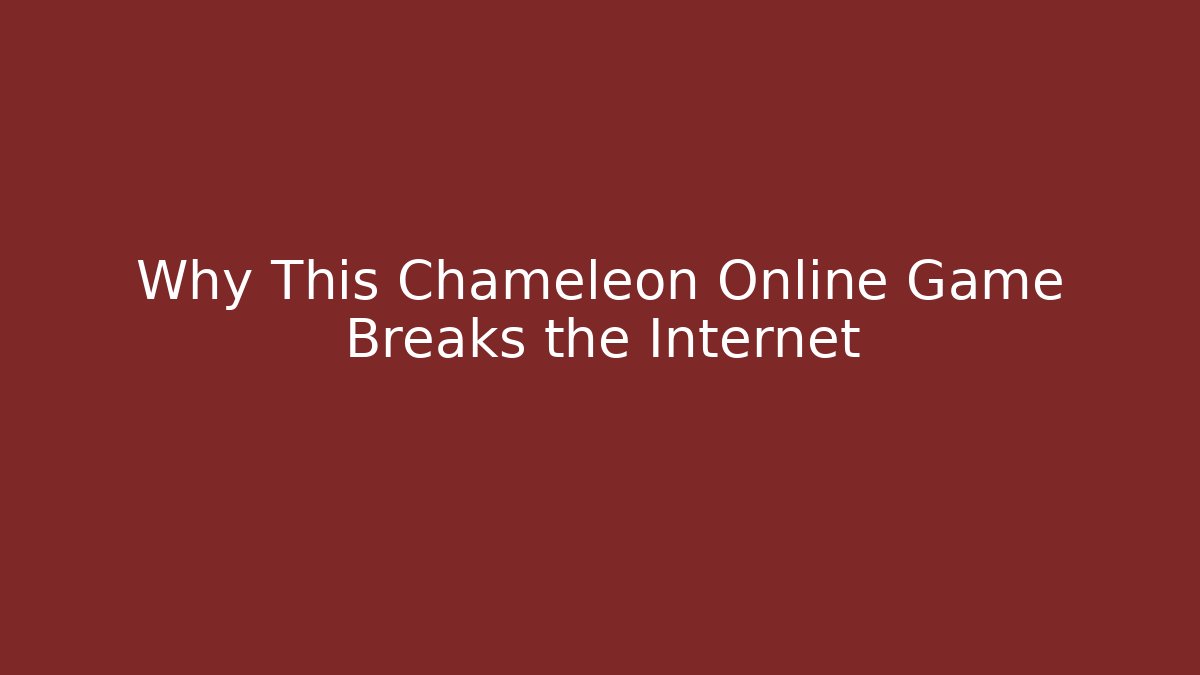Why This Chameleon Online Game Breaks the Internet