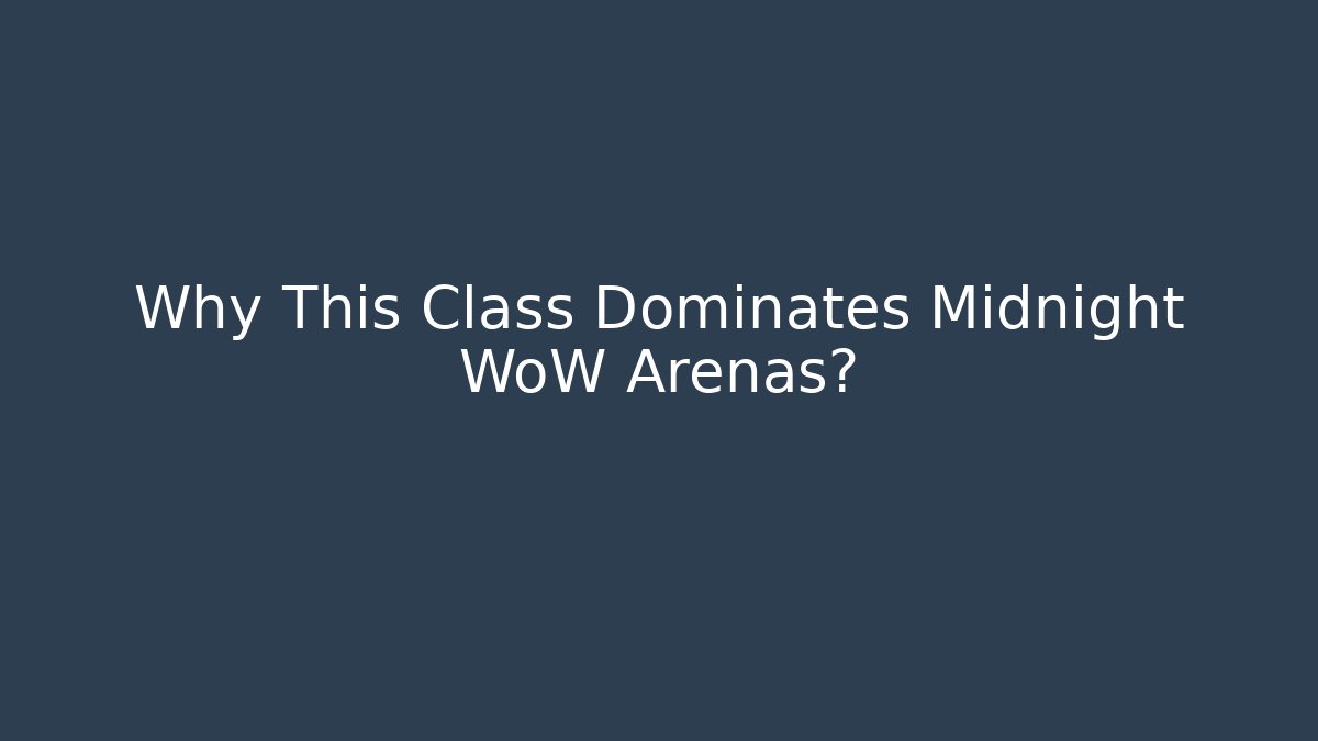Why This Class Dominates Midnight WoW Arenas?