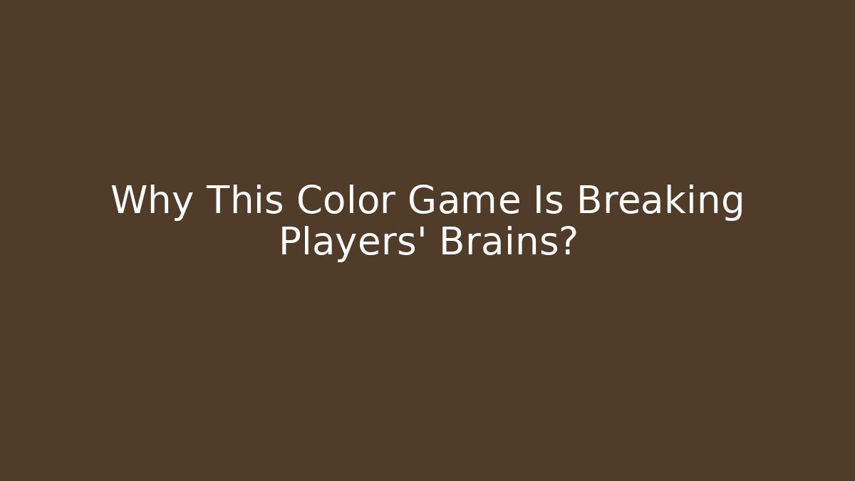 Why This Color Game Is Breaking Players' Brains?