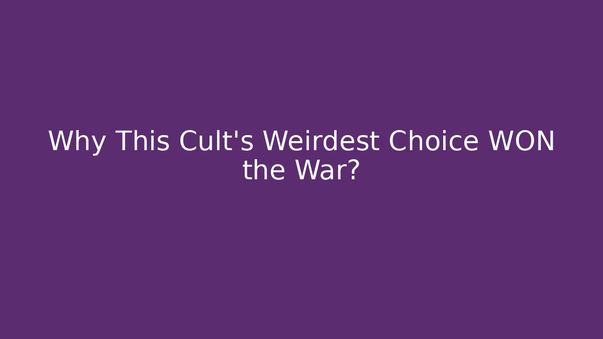 Why This Cult's Weirdest Choice WON the War?