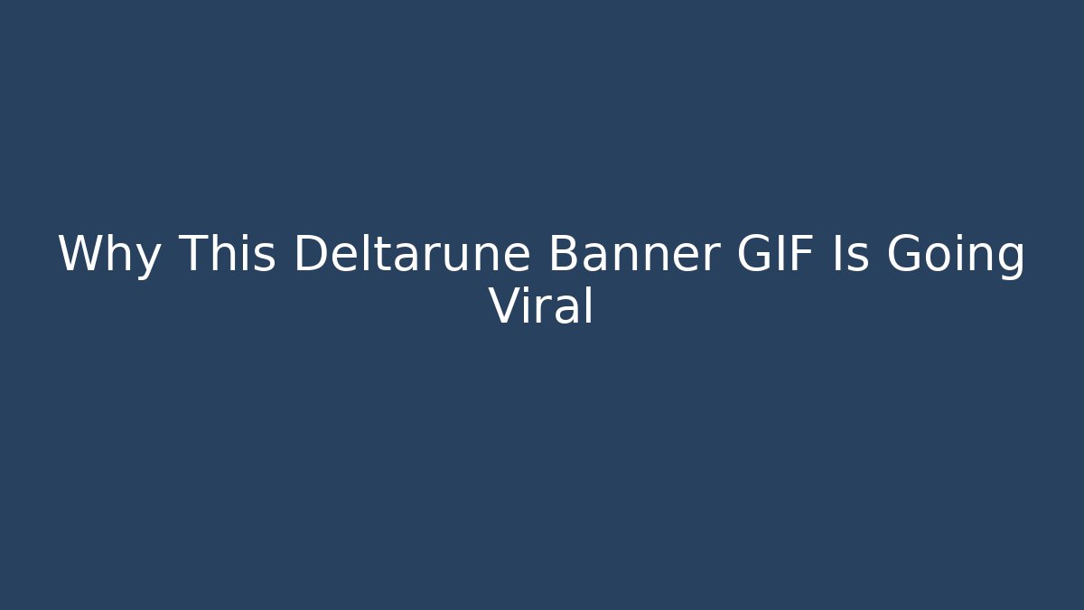 Why This Deltarune Banner GIF Is Going Viral - Felix Cat Insurance