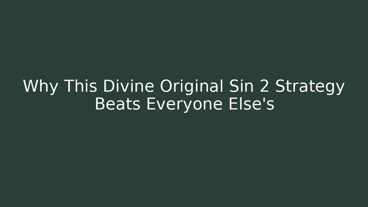 Why This Divine Original Sin 2 Strategy Beats Everyone Else's