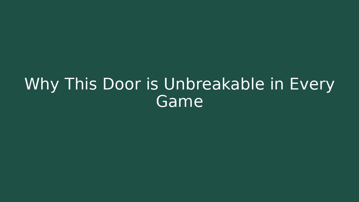 Why This Door is Unbreakable in Every Game - Felix Cat Insurance