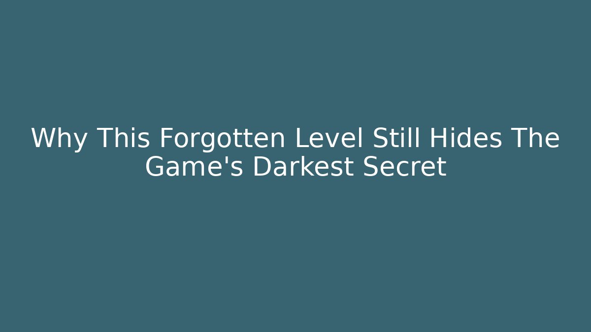 Why This Forgotten Level Still Hides The Game's Darkest Secret - Felix Cat Insurance