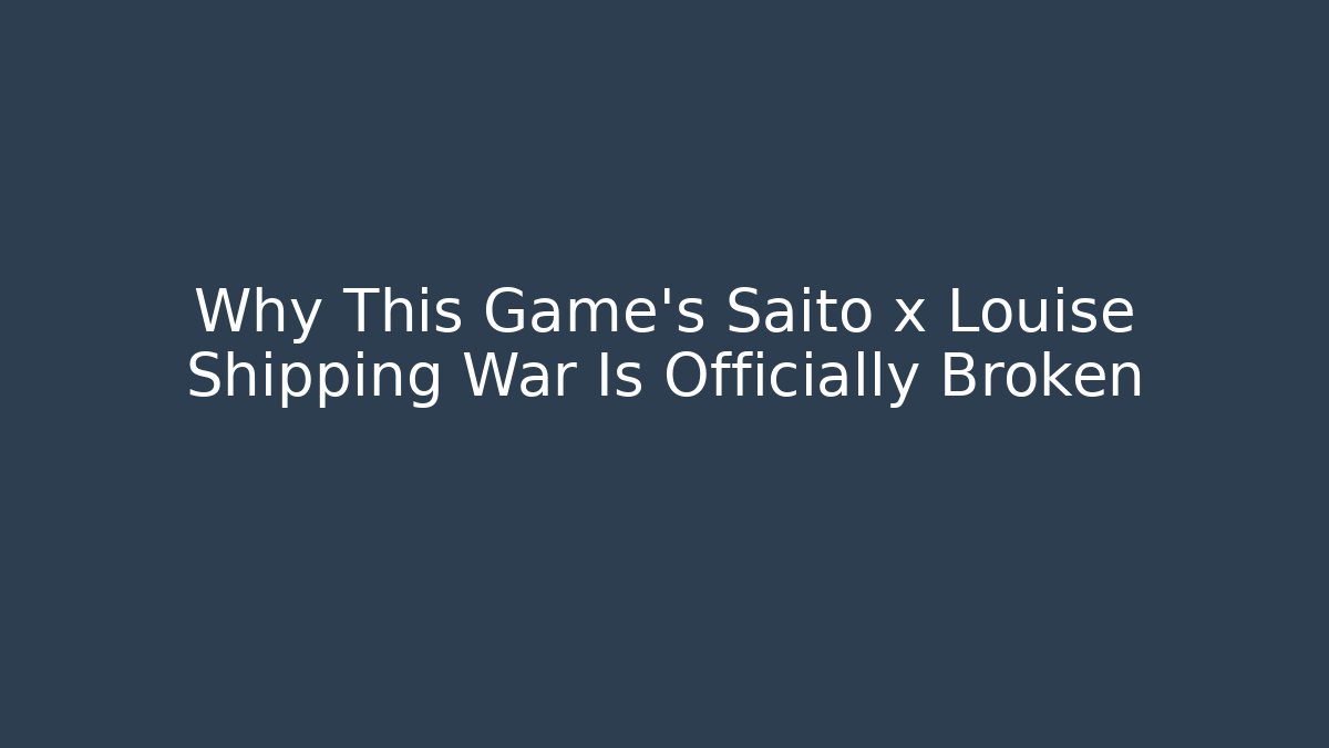 Why This Game's Saito x Louise Shipping War Is Officially Broken