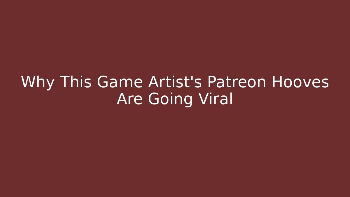 Why This Game Artist's Patreon Hooves Are Going Viral