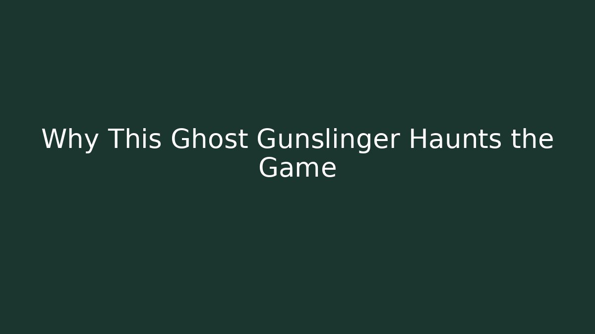 Why This Ghost Gunslinger Haunts the Game