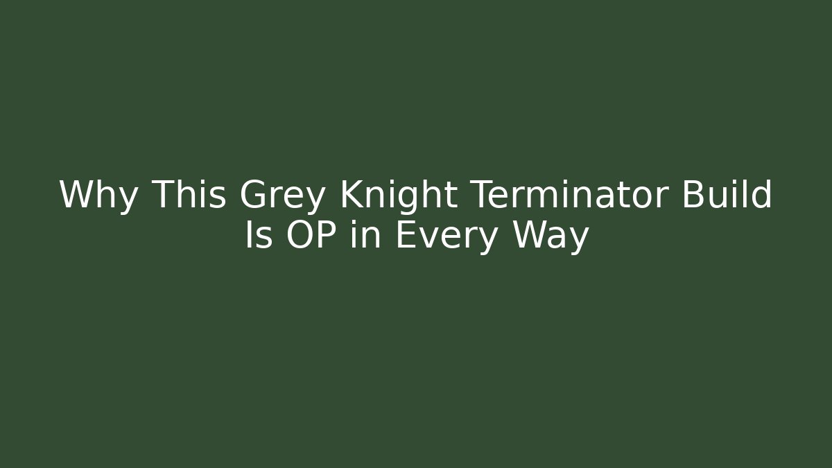 Why This Grey Knight Terminator Build Is OP in Every Way - Felix Cat Insurance