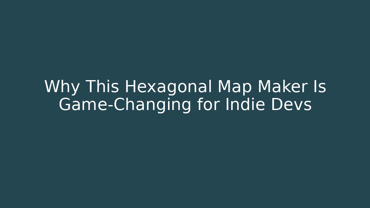 Why This Hexagonal Map Maker Is Game-Changing for Indie Devs - Felix Cat Insurance