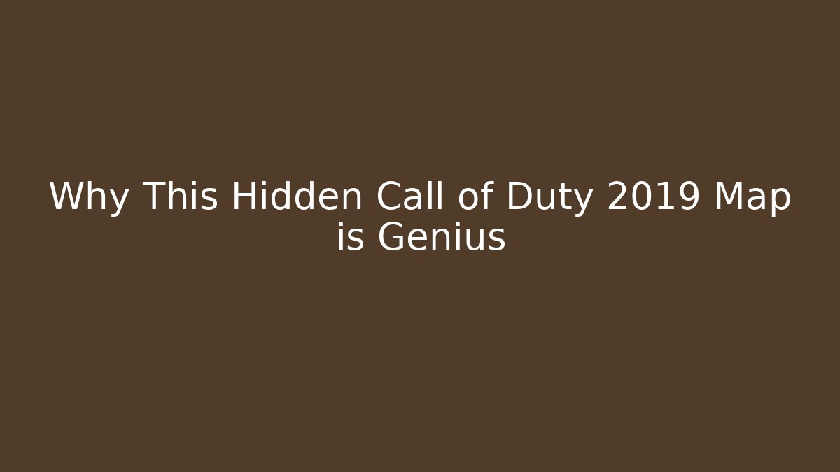 Why This Hidden Call of Duty 2019 Map is Genius