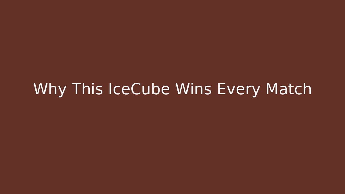 Why This IceCube Wins Every Match