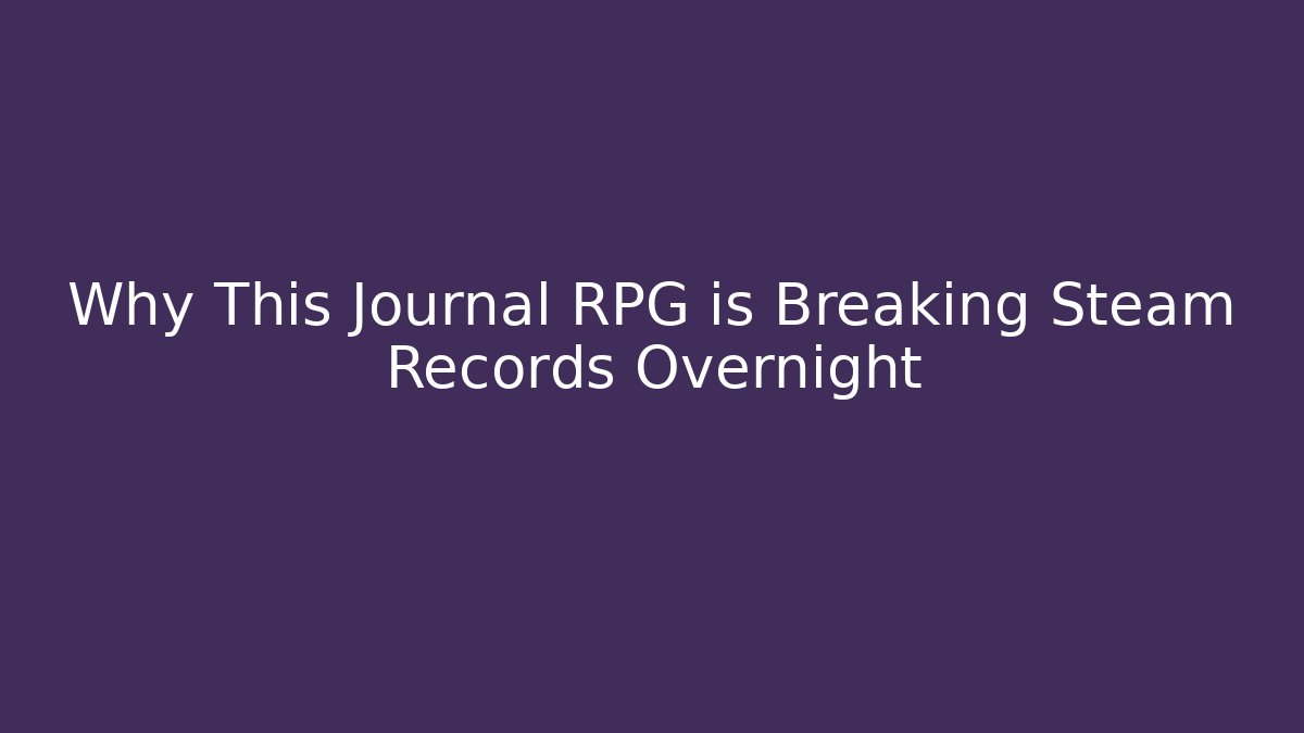 Why This Journal RPG is Breaking Steam Records Overnight