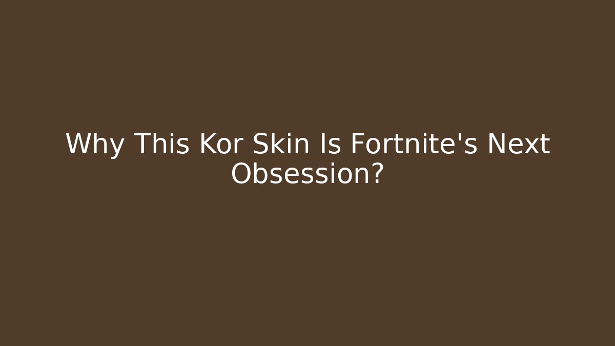 Why This Kor Skin Is Fortnite's Next Obsession?