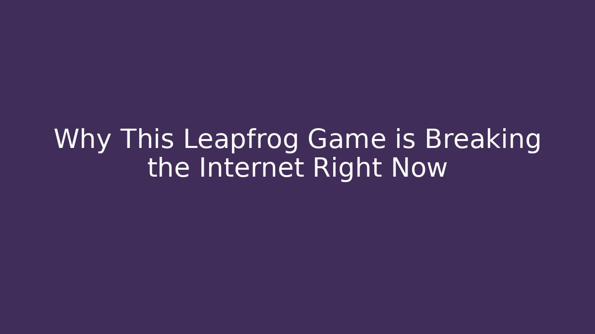 Why This Leapfrog Game is Breaking the Internet Right Now - Felix Cat Insurance