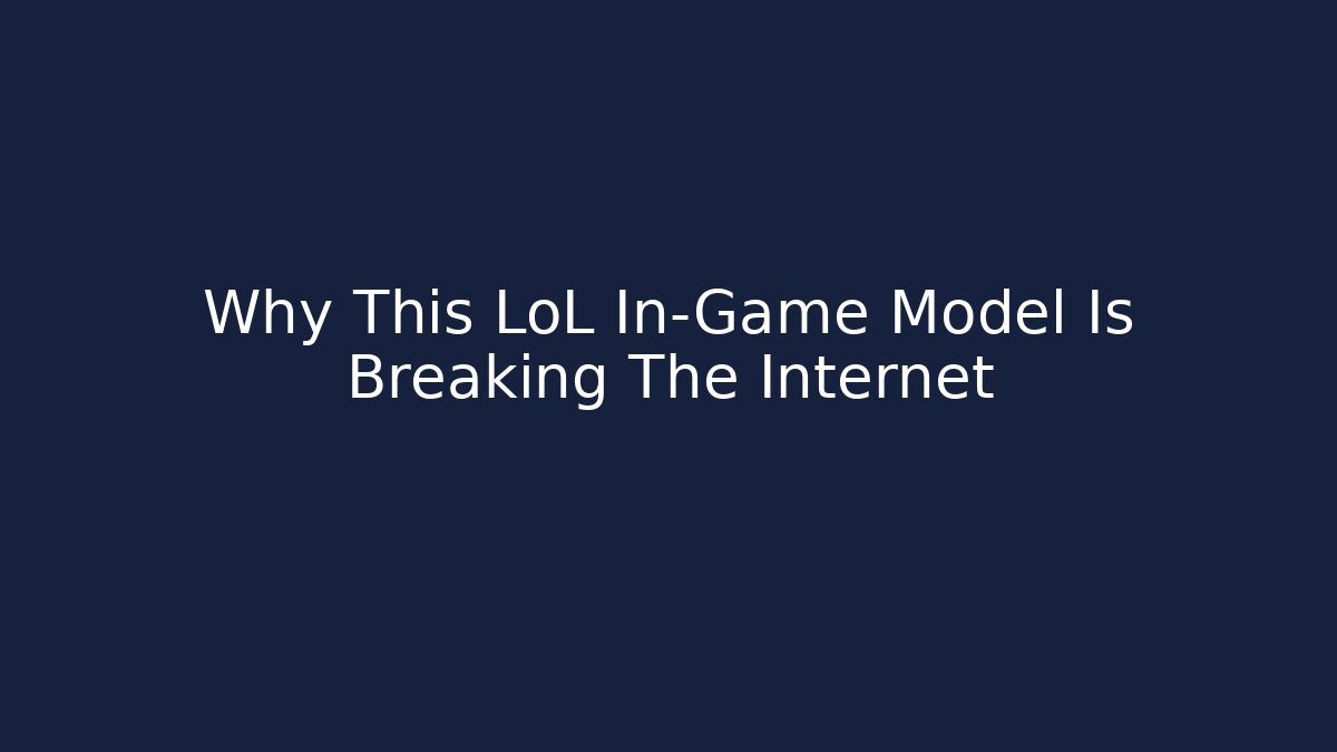 Why This LoL In-Game Model Is Breaking The Internet - Felix Cat Insurance