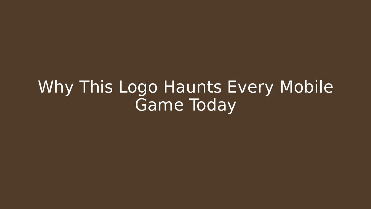 Why This Logo Haunts Every Mobile Game Today