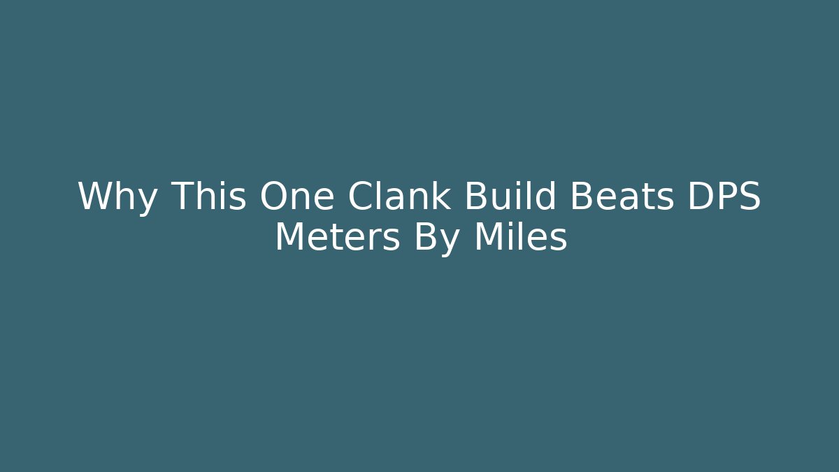 Why This One Clank Build Beats DPS Meters By Miles