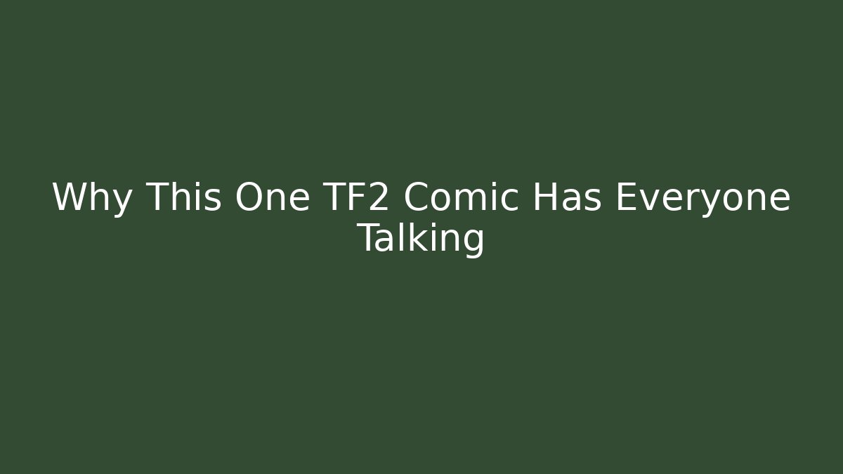 Why This One TF2 Comic Has Everyone Talking - Felix Cat Insurance