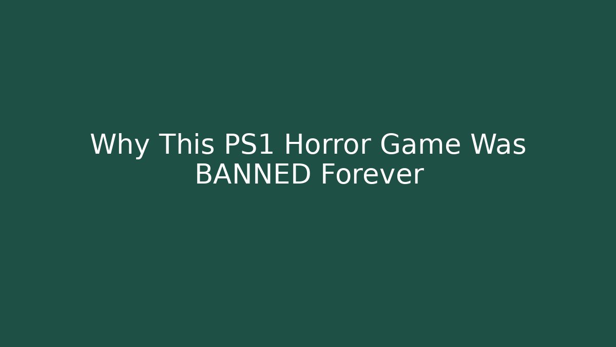Why This PS1 Horror Game Was BANNED Forever