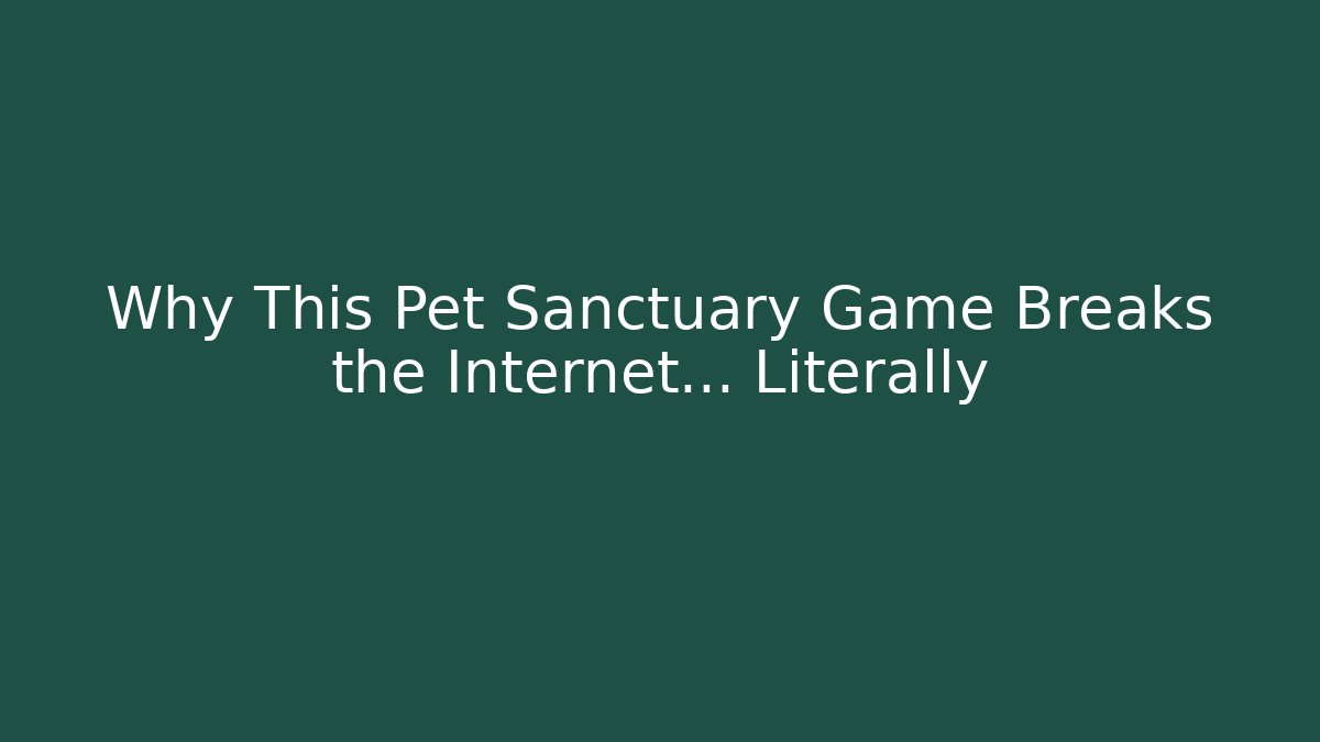 Why This Pet Sanctuary Game Breaks the Internet… Literally - Felix Cat Insurance