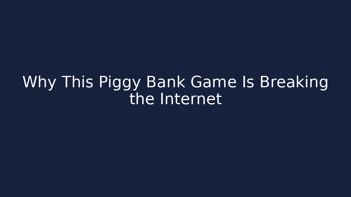 Why This Piggy Bank Game Is Breaking the Internet - Felix Cat Insurance