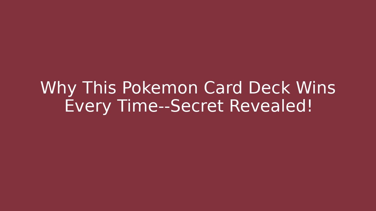 Why This Pokémon Card Deck Wins Every Time—Secret Revealed! - Felix Cat Insurance