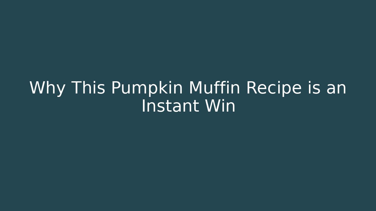 Why This Pumpkin Muffin Recipe is an Instant Win
