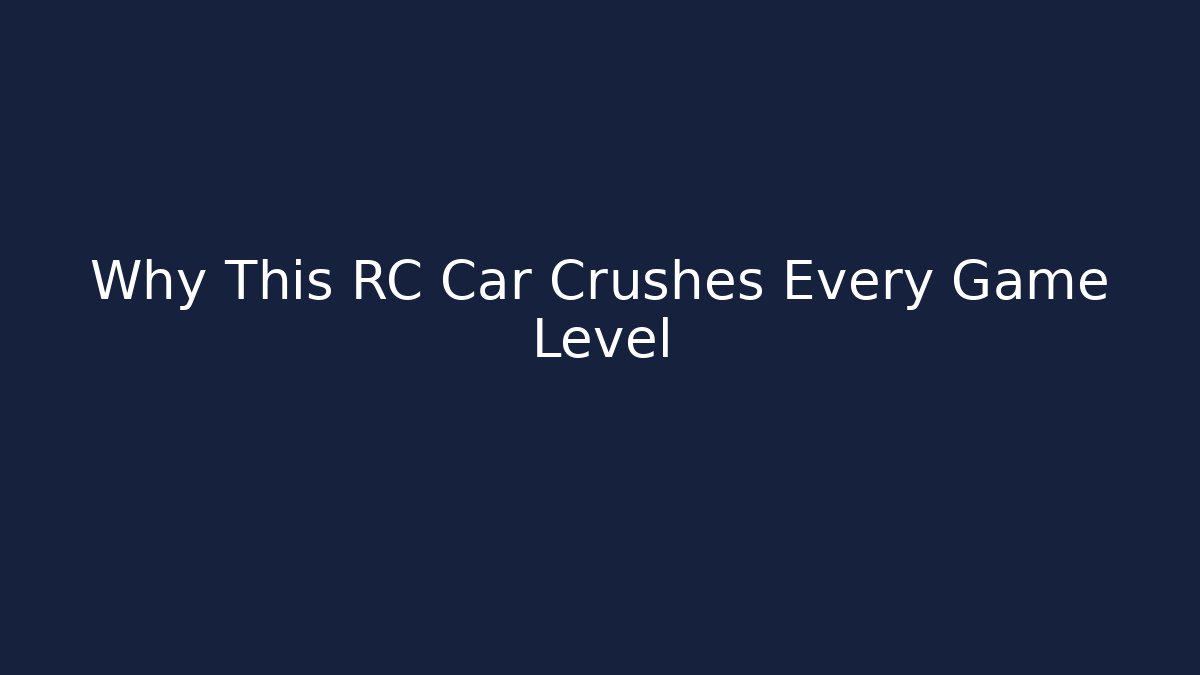 Why This RC Car Crushes Every Game Level