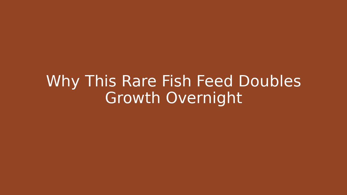 Why This Rare Fish Feed Doubles Growth Overnight