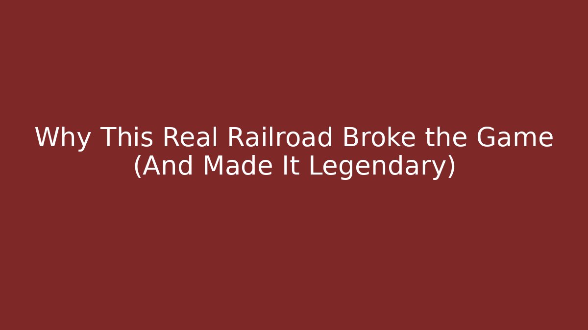 Why This Real Railroad Broke the Game (And Made It Legendary)