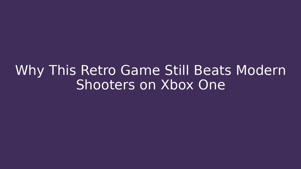 Why This Retro Game Still Beats Modern Shooters on Xbox One