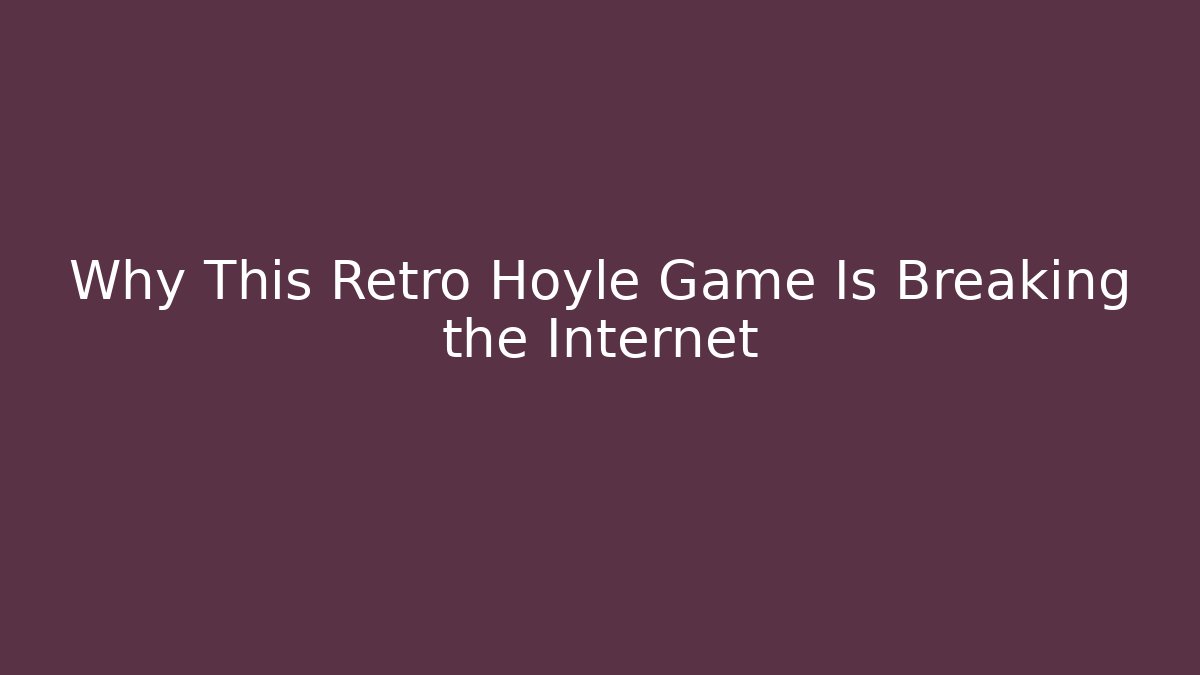 Why This Retro Hoyle Game Is Breaking the Internet
