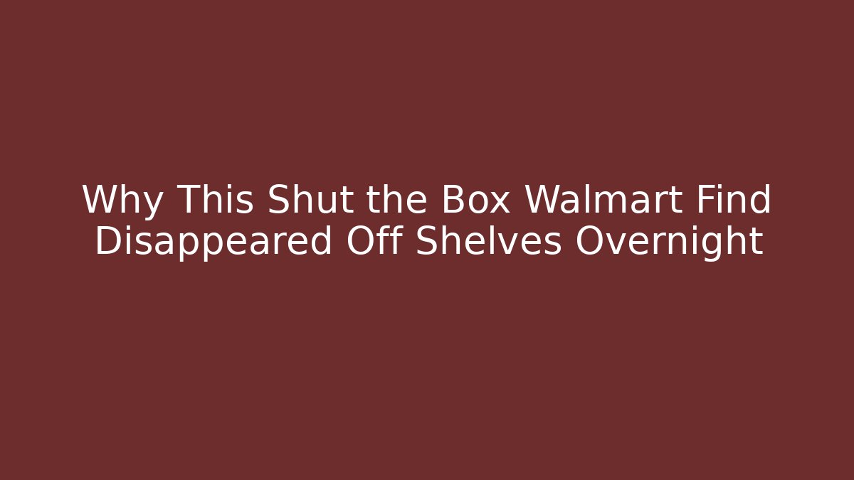 Why This Shut the Box Walmart Find Disappeared Off Shelves Overnight