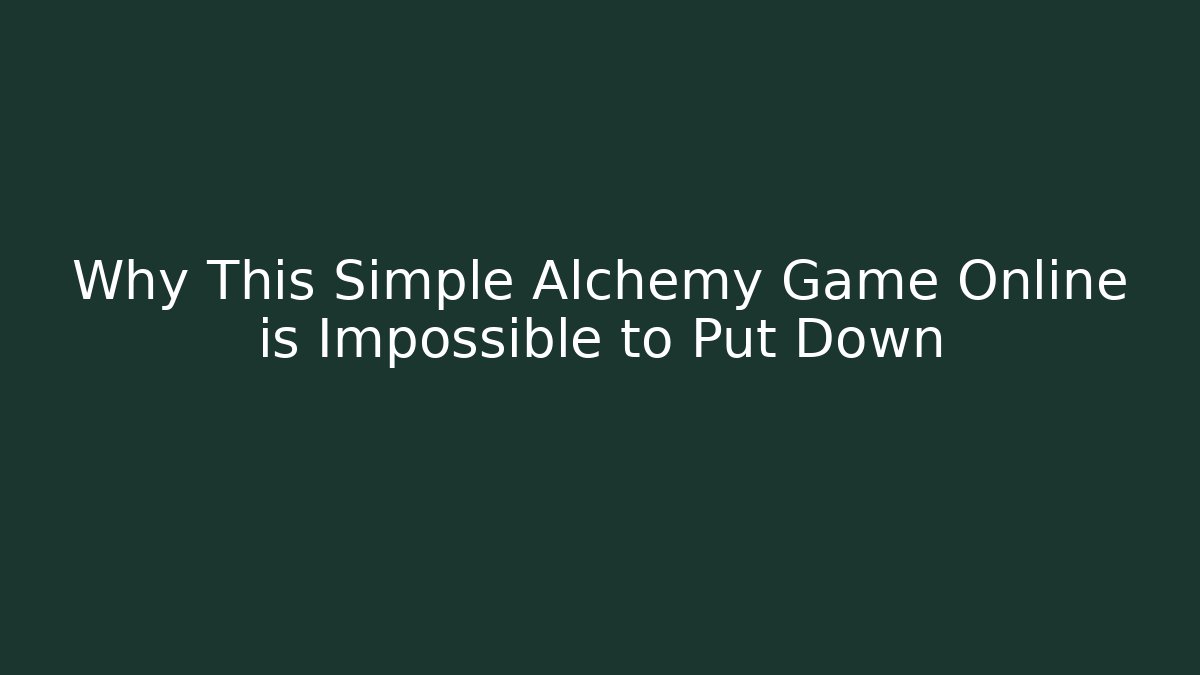 Why This Simple Alchemy Game Online is Impossible to Put Down - Felix Cat Insurance
