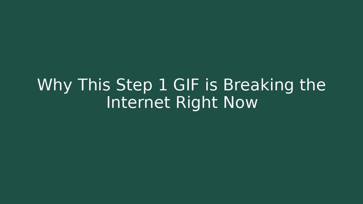 Why This Step 1 GIF is Breaking the Internet Right Now