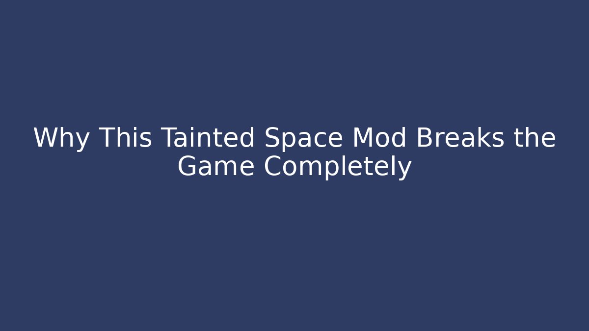 Why This Tainted Space Mod Breaks the Game Completely - Felix Cat Insurance