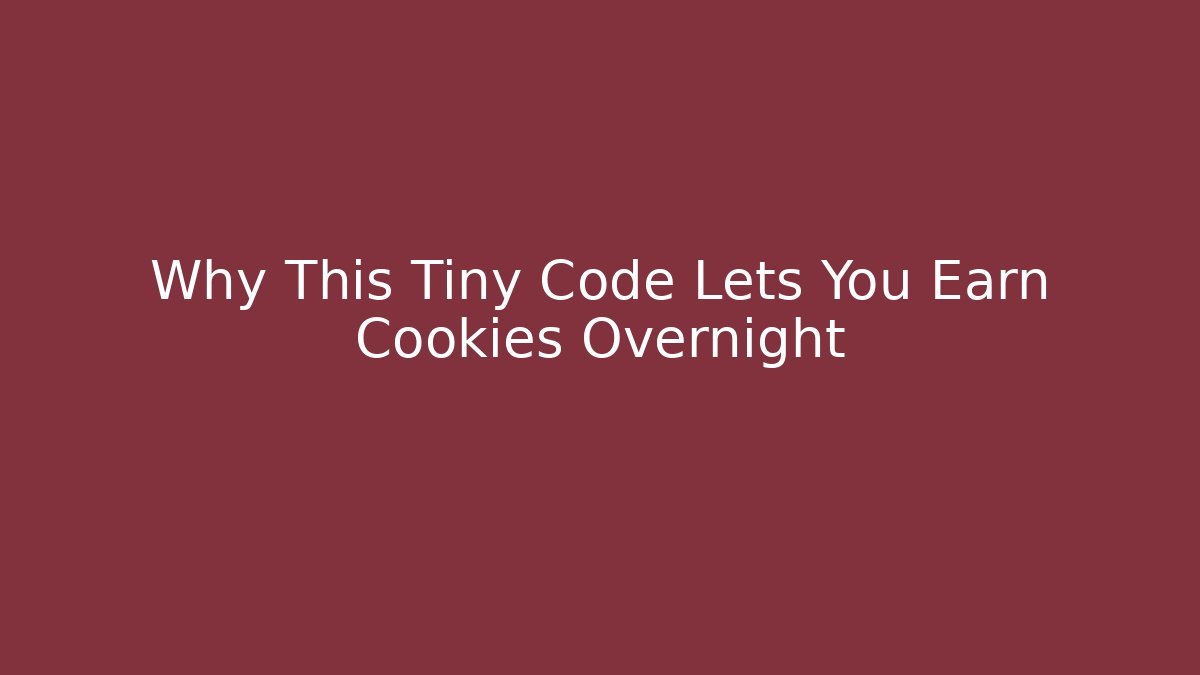 Why This Tiny Code Lets You Earn Cookies Overnight