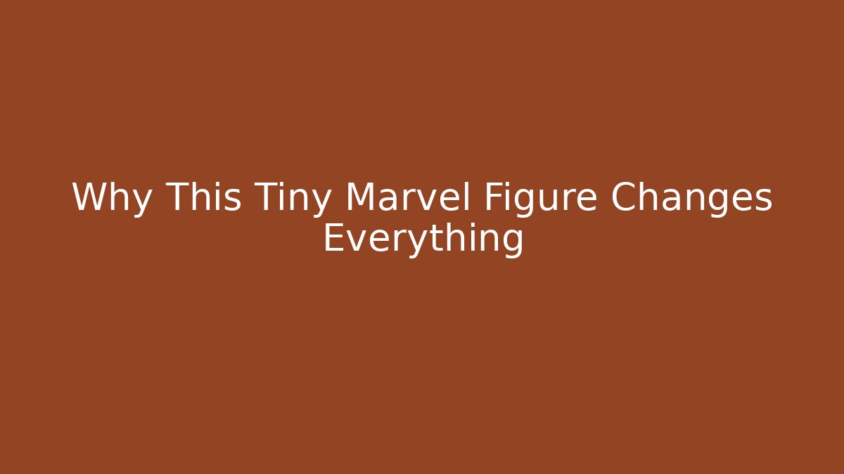 Why This Tiny Marvel Figure Changes Everything - Felix Cat Insurance