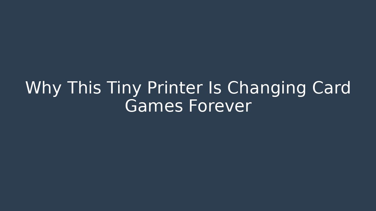 Why This Tiny Printer Is Changing Card Games Forever - Felix Cat Insurance