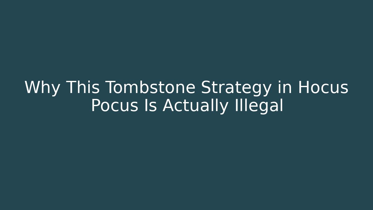 Why This Tombstone Strategy in Hocus Pocus Is Actually Illegal - Felix Cat Insurance