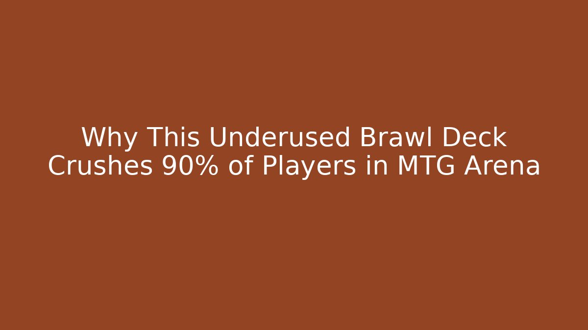 Why This Underused Brawl Deck Crushes 90% of Players in MTG Arena