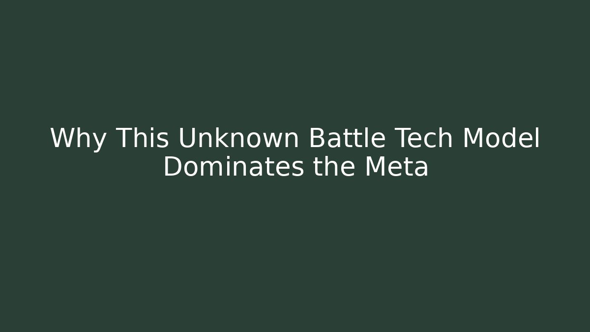 Why This Unknown Battle Tech Model Dominates the Meta