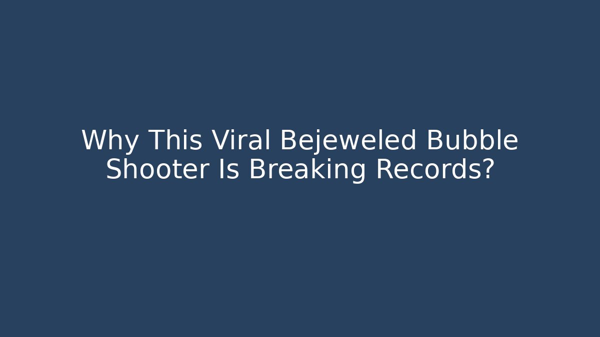 Why This Viral Bejeweled Bubble Shooter Is Breaking Records?