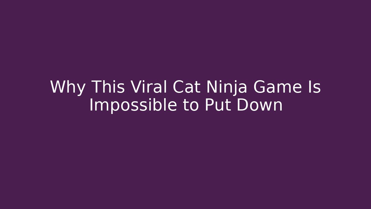 Why This Viral Cat Ninja Game Is Impossible to Put Down