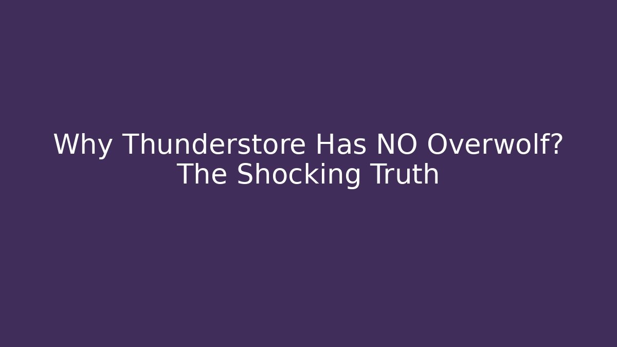 Why Thunderstore Has NO Overwolf? The Shocking Truth